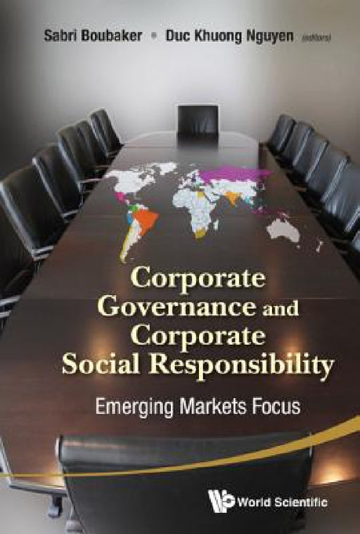 Corporate Governance and Corporate Social Responsibility: Emerging Markets Focus by Sabri Boubaker, Duc Khuong Nguyen