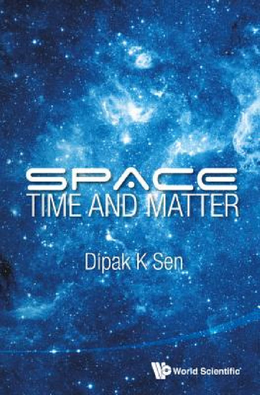 Space, Time and Matter by Dipak K. Sen