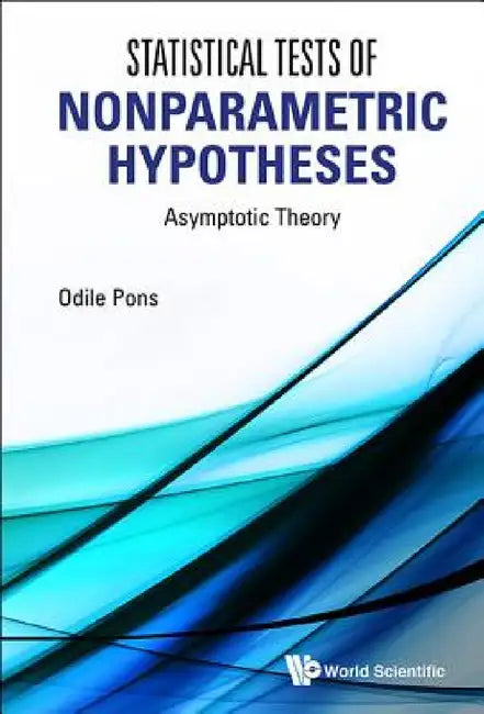 Statistical Tests of Nonparametric Hypotheses: Asymptotic Theory by Odile Pons