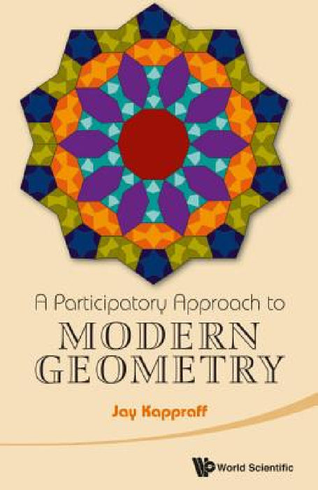 A Participatory Approach to Modern Geometry by Jay Kappraff