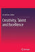 Creativity, Talent and Excellence by Ai-Girl Tan