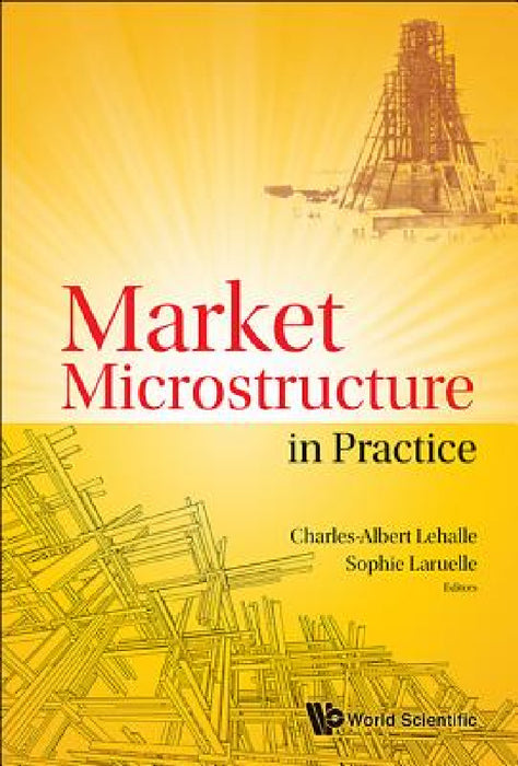 Market Microstructure in Practice by Sophie Laruelle, Charles-Albert Lehalle