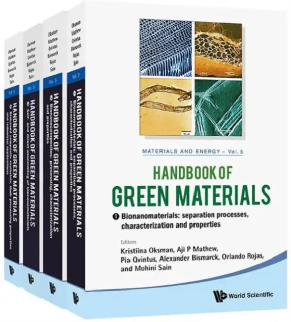 Handbook of Green Materials: Processing Technologies, Properties and Applications (in 4 Volumes) by Kristiina Oksman, Aji P. Mathew, Alexander Bismarck