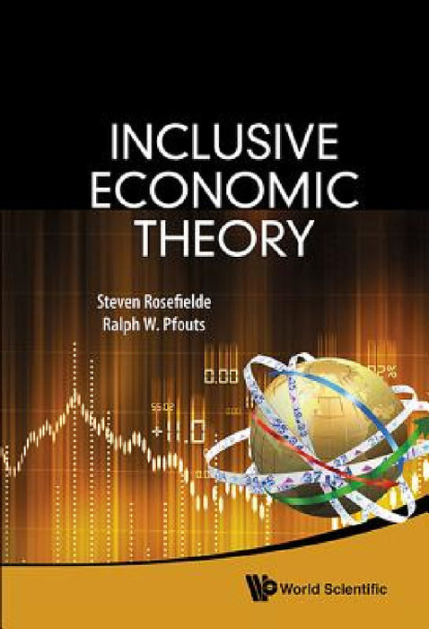 Inclusive Economic Theory by Pfouts, Steven Rosefielde