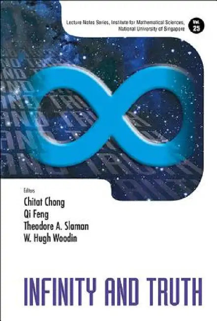 Infinity and Truth by Chi Tat Chong, Qi Feng, Theodore A. Slaman