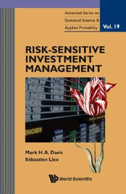 Risk-Sensitive Investment Management by Mark H. a. Davis, Sebastien Lleo