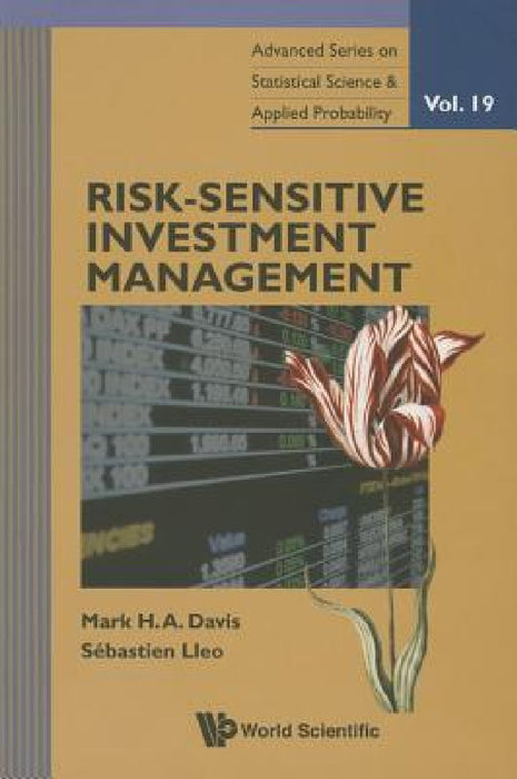 Risk-Sensitive Investment Management by Mark H. a. Davis, Sebastien Lleo