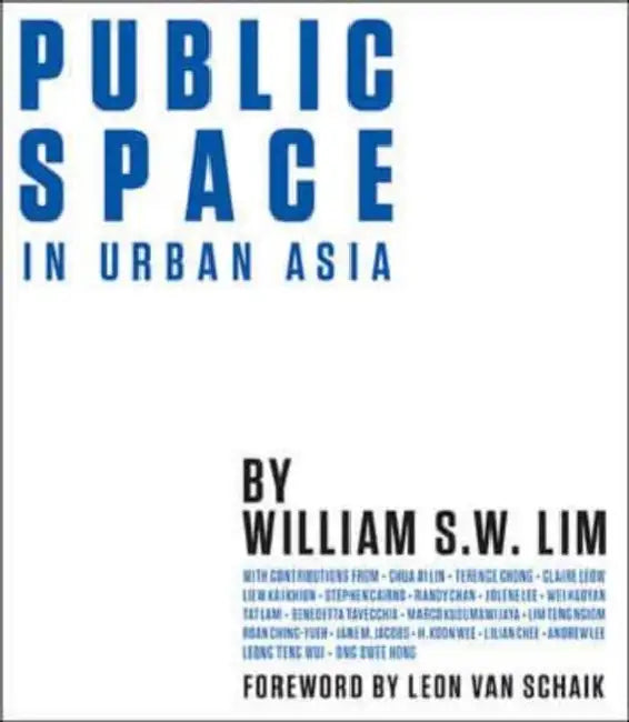 Public Space in Urban Asia by William Siew Wai Lim