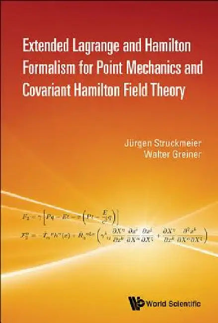 Extended Lagrange and Hamilton Formalism for Point Mechanics and Covariant Hamilton Field Theory by Jurgen Struckmeier
