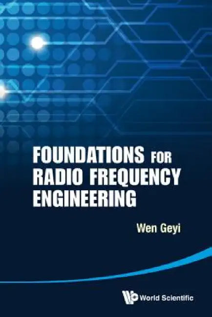 Foundations for Radio Frequency Engineering by Geyi Wen