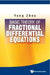 Basic Theory of Fractional Differential Equations by Yong Zhou