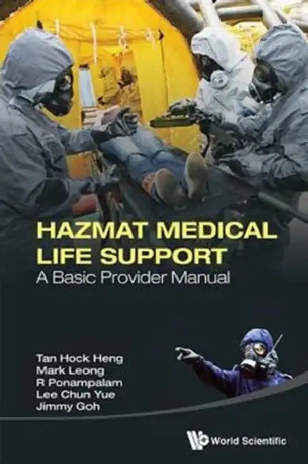 Hazmat Medical Life Support: A Basic Provider Manual by Hock Heng Tan, Mark Leong, R. Ponampalam