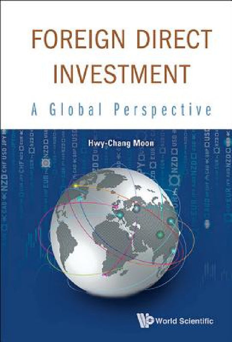 Foreign Direct Investment: A Global Perspective by Hwy-Chang Moon