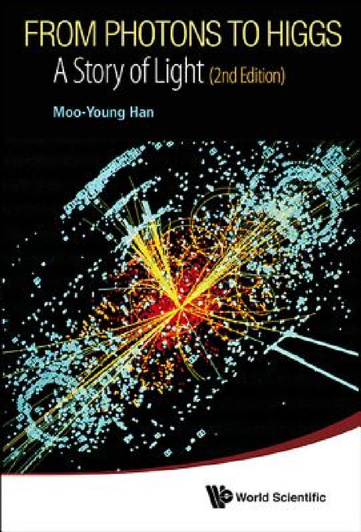 From Photons to Higgs: A Story of Light (2nd Edition) by Moo-Young Han