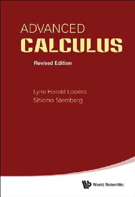Advanced Calculus (Revised Edition) by Lynn Harold Loomis