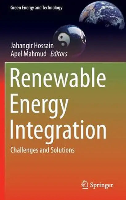 Renewable Energy Integration: Challenges and Solutions by Jahangir Hossain