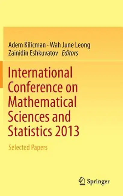 International Conference on Mathematical Sciences and Statistics 2013: Selected Papers by Adem Kilicman