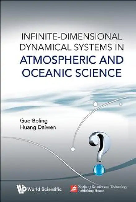 Infinite-Dimensional Dynamical Systems in Atmospheric and Oceanic Science by Boling Guo, Daiwen Huang