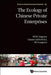 The Ecology of Chinese Private Enterprises by Xingyuan Feng, Christer Ljungwall, Guangwen He