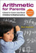 Arithmetic for Parents: A Book for Grown-Ups about Children's Mathematics (Revised Edition) by Ron Aharoni