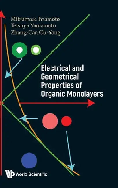 Electrical and Geometrical Properties of Organic Monolayers by Mitsumasa Iwamoto