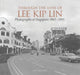 Through the Lens of Lee Kip Lin: Photographs of Singapore, 1965-1995 by Lee Kip Lin