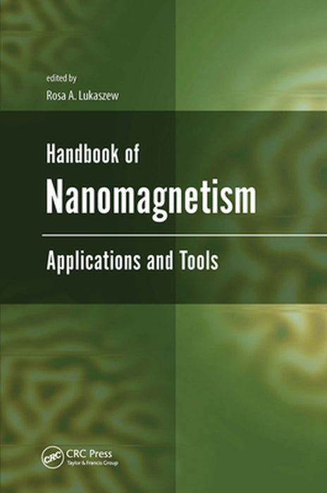 Handbook Of Nanomagnetism: Applications and Tools by Rosa A. Lukaszew