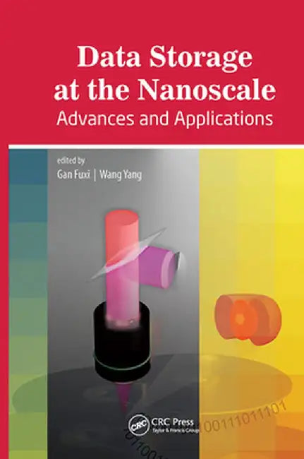 Data Storage at the Nanoscale: Advances and Applications by Gan Fuxi