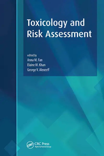 Toxicology and Risk Assessment by Anna M. Fan
