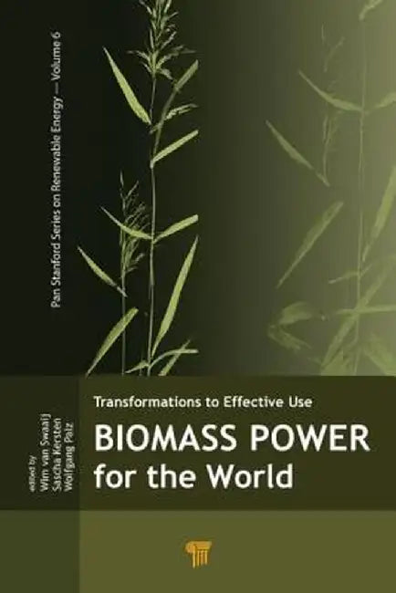 Biomass Power for the World by Wim P. M. van Swaaij