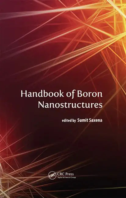 Handbook of Boron Nanostructures by Sumit Saxena