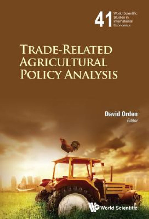 Trade-Related Agricultural Policy Analysis by David Orden