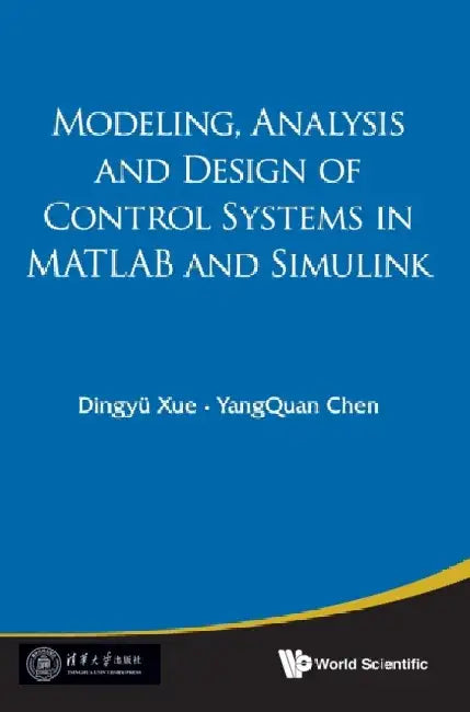 Modeling, Analysis and Design of Control Systems in MATLAB and Simulink by Yangquan Chen