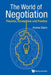 World of Negotiation, The: Theories, Perceptions and Practice by Amira Galin