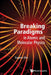 Breaking Paradigms in Atomic and Molecular Physics by Eugene Oks