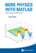 More Physics with MATLAB (with Companion Media Pack) by Daniel Green