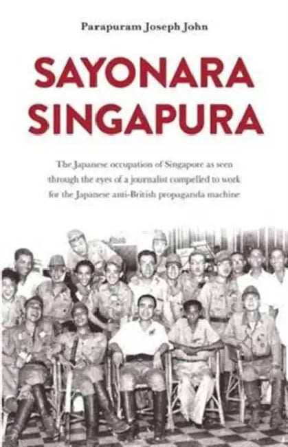 Sayonara Singapura by Joseph John Parapuram