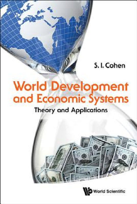 World Development and Economic Systems: Theory and Applications by Solomon I. Cohen