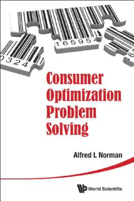 Consumer Optimization Problem Solving by Alfred L. Norman