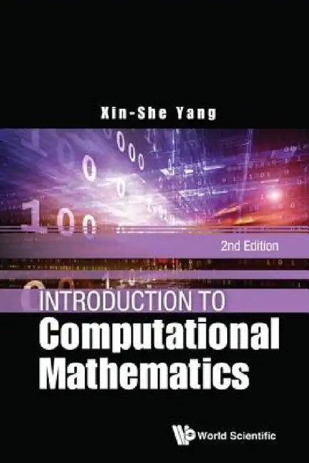 Introduction to Computational Mathematics (2nd Edition) by Xin-She Yang