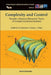 Complexity and Control: Towards a Rigorous Behavioral Theory of Complex Dynamical Systems by Vladimir G. Ivancevic, Darryn J. Reid