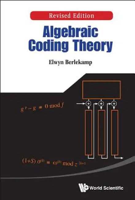 Algebraic Coding Theory by Berlekamp, Elwyn R.