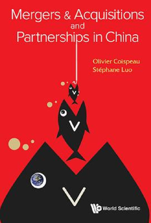 Mergers & Acquisitions and Partnerships in China by Olivier Coispeau, Stephane Luo