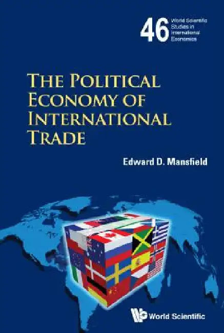 The Political Economy of International Trade by Mansfield, Edward D.