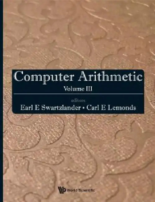 Computer Arithmetic (V3) by Jr Earl E Swartzlander