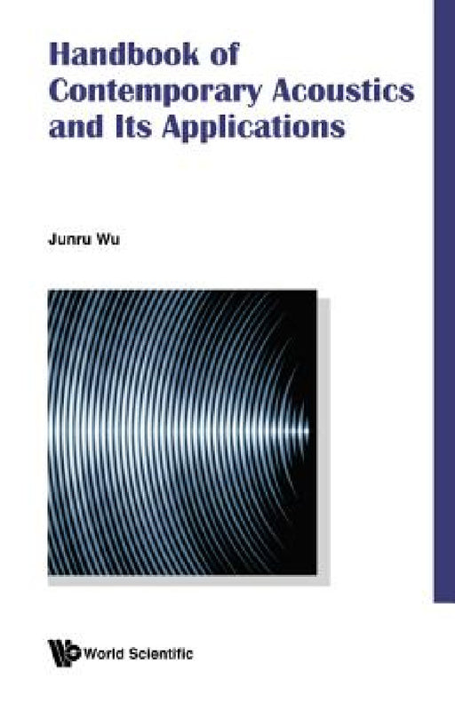 Handbook of Contemporary Acoustics and Its Applications by Jun-Ru Wu