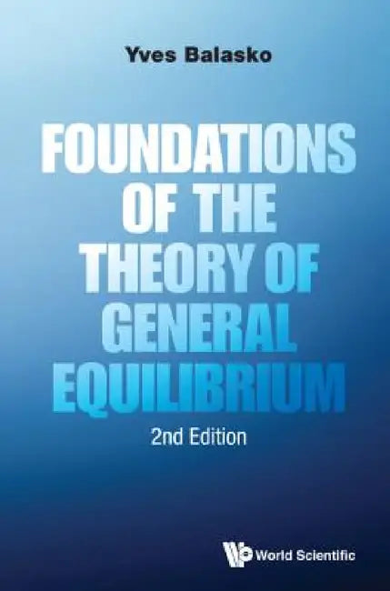 Foundations of the Theory of General Equilibrium (Second Edition) by Yves Balasko