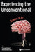 Experiencing the Unconventional: Science in Art by Andrew Adamatzky, Theresa Schubert