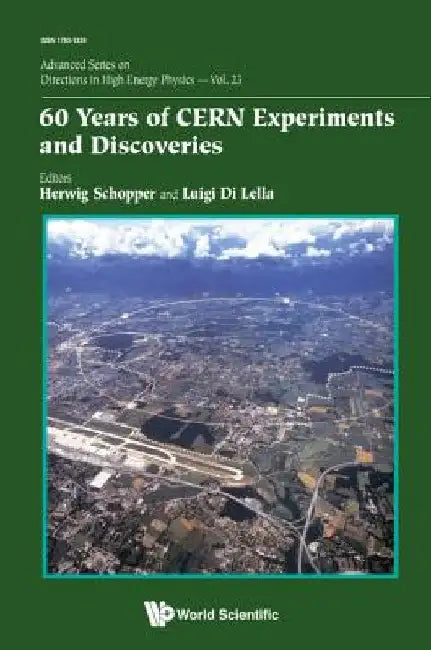 60 Years of Cern Experiments and Discoveries by Schopper, Herwig