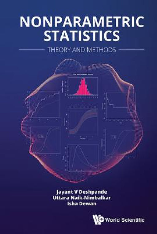 Nonparametric Statistics: Theory and Methods by Jayant V. Deshpande, Uttara Naik-Nimbalkar, Isha Dewan